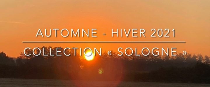 Collection « Sologne » en exclusivité à Cheverny